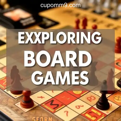 Exploring the World of Board Games: A Journey Through Strategy and Fun
